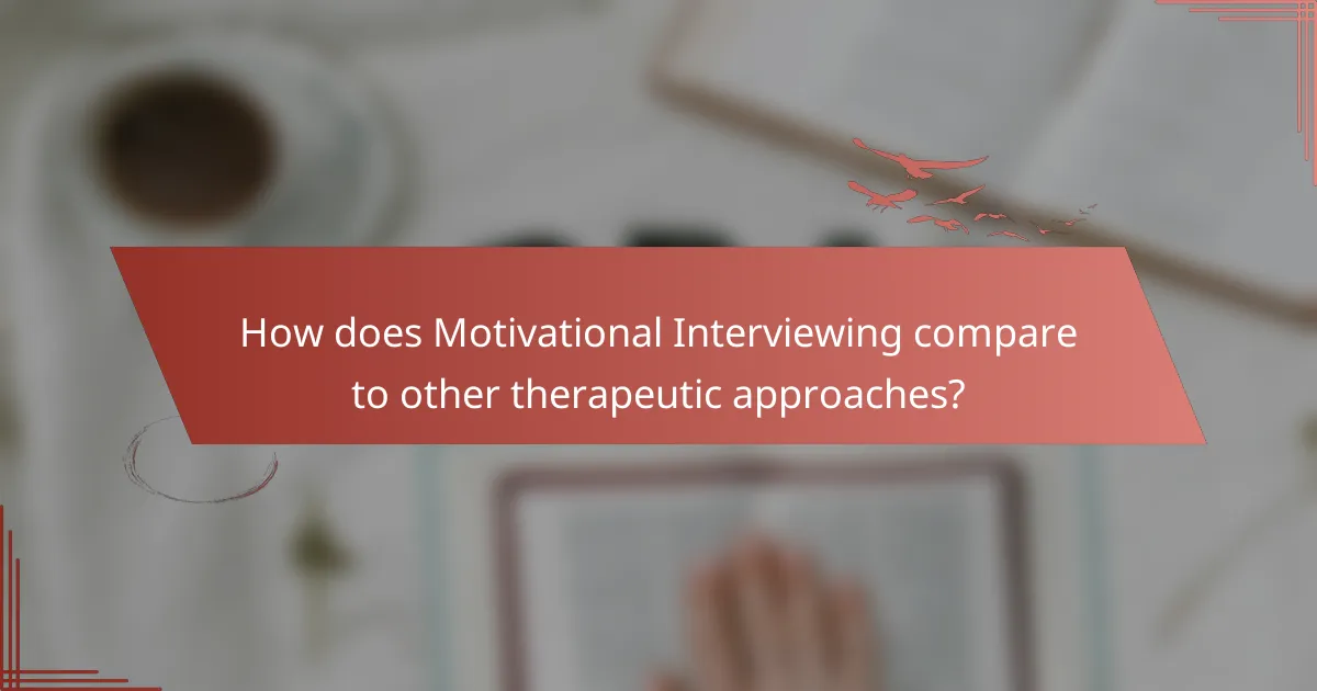 How does Motivational Interviewing compare to other therapeutic approaches?