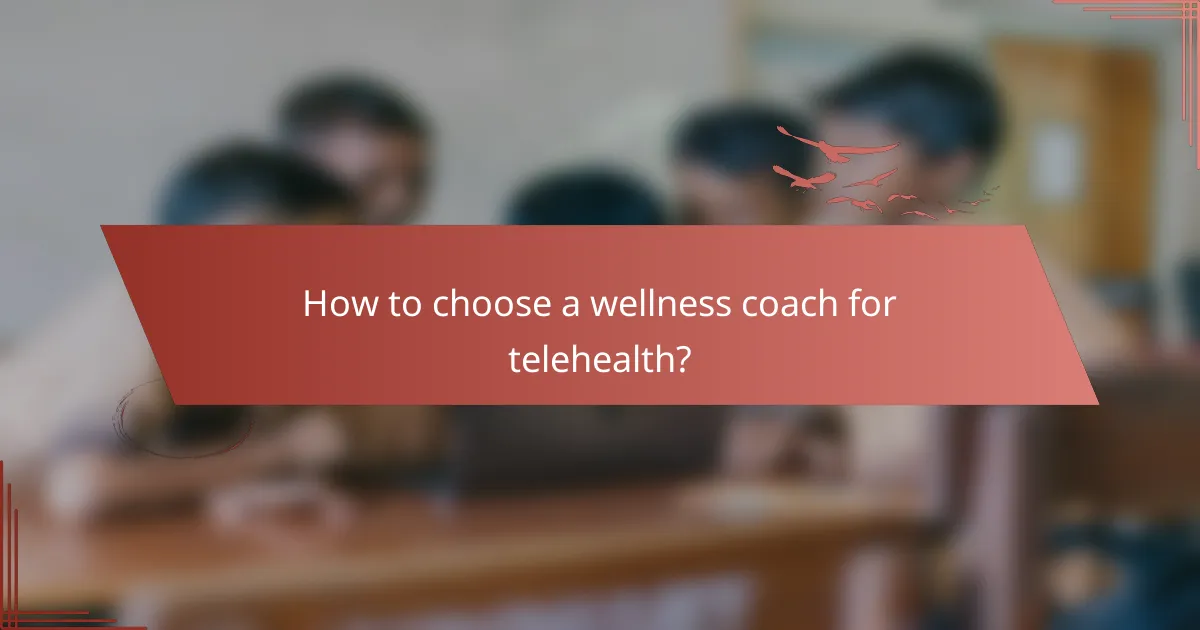 How to choose a wellness coach for telehealth?
