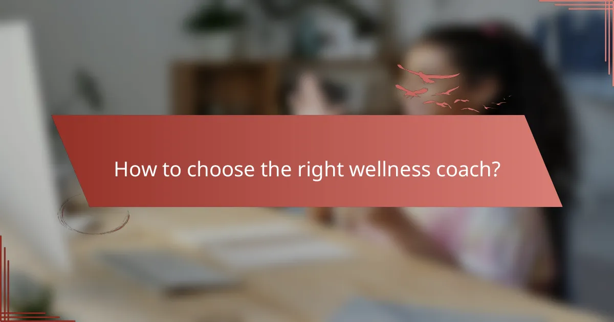 How to choose the right wellness coach?