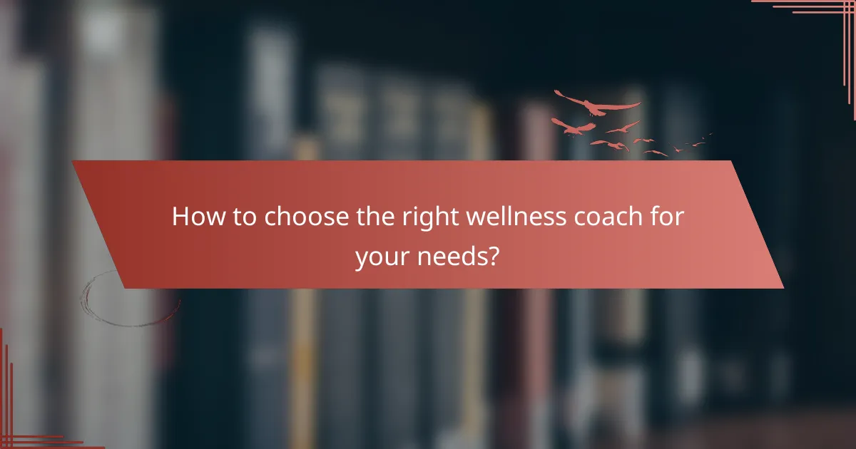 How to choose the right wellness coach for your needs?