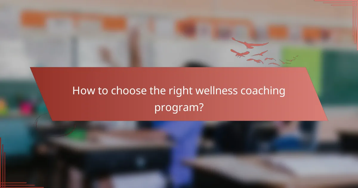 How to choose the right wellness coaching program?