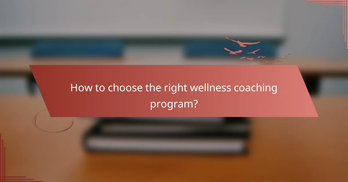 How to choose the right wellness coaching program?