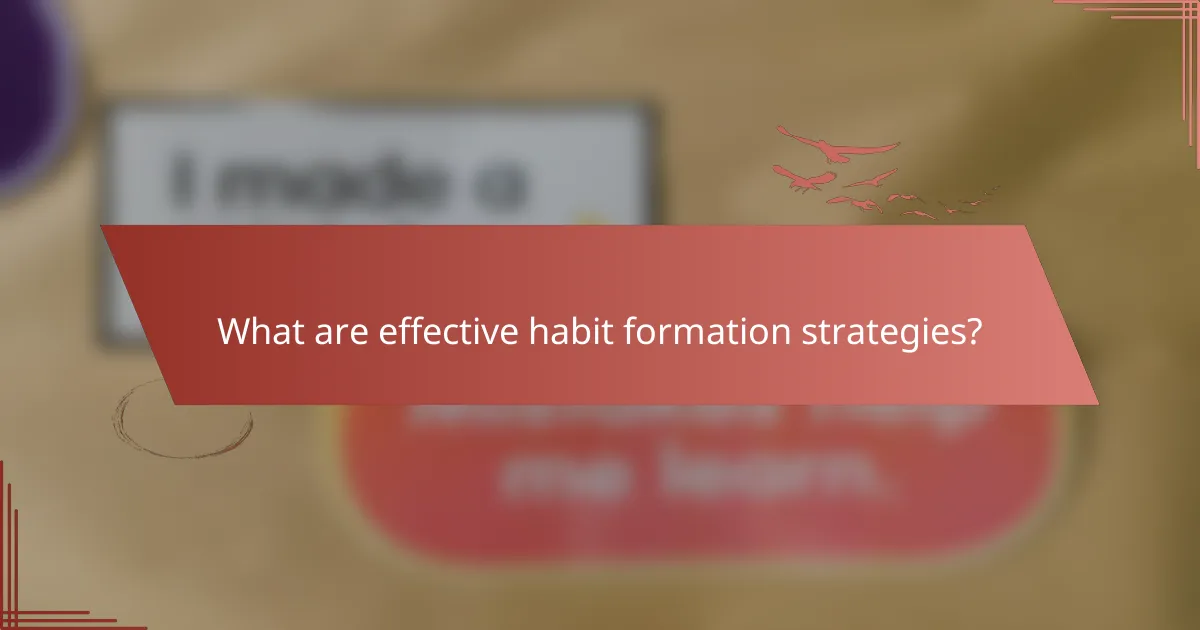 What are effective habit formation strategies?