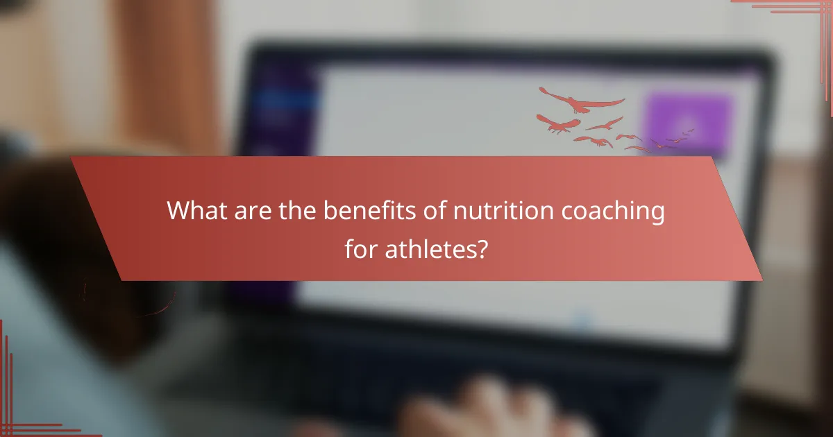What are the benefits of nutrition coaching for athletes?