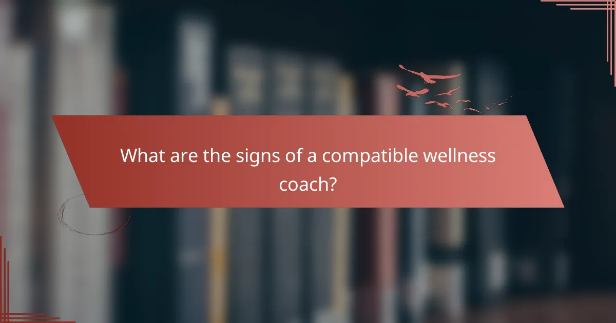 What are the signs of a compatible wellness coach?
